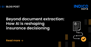 Promotional image for Indico Data blog post titled "Beyond document extraction: How AI is reshaping insurance decisioning." Includes infographic icon and "Read more" prompt.